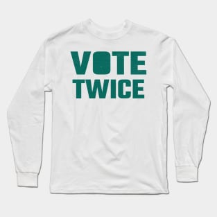 Vote twice Long Sleeve T-Shirt